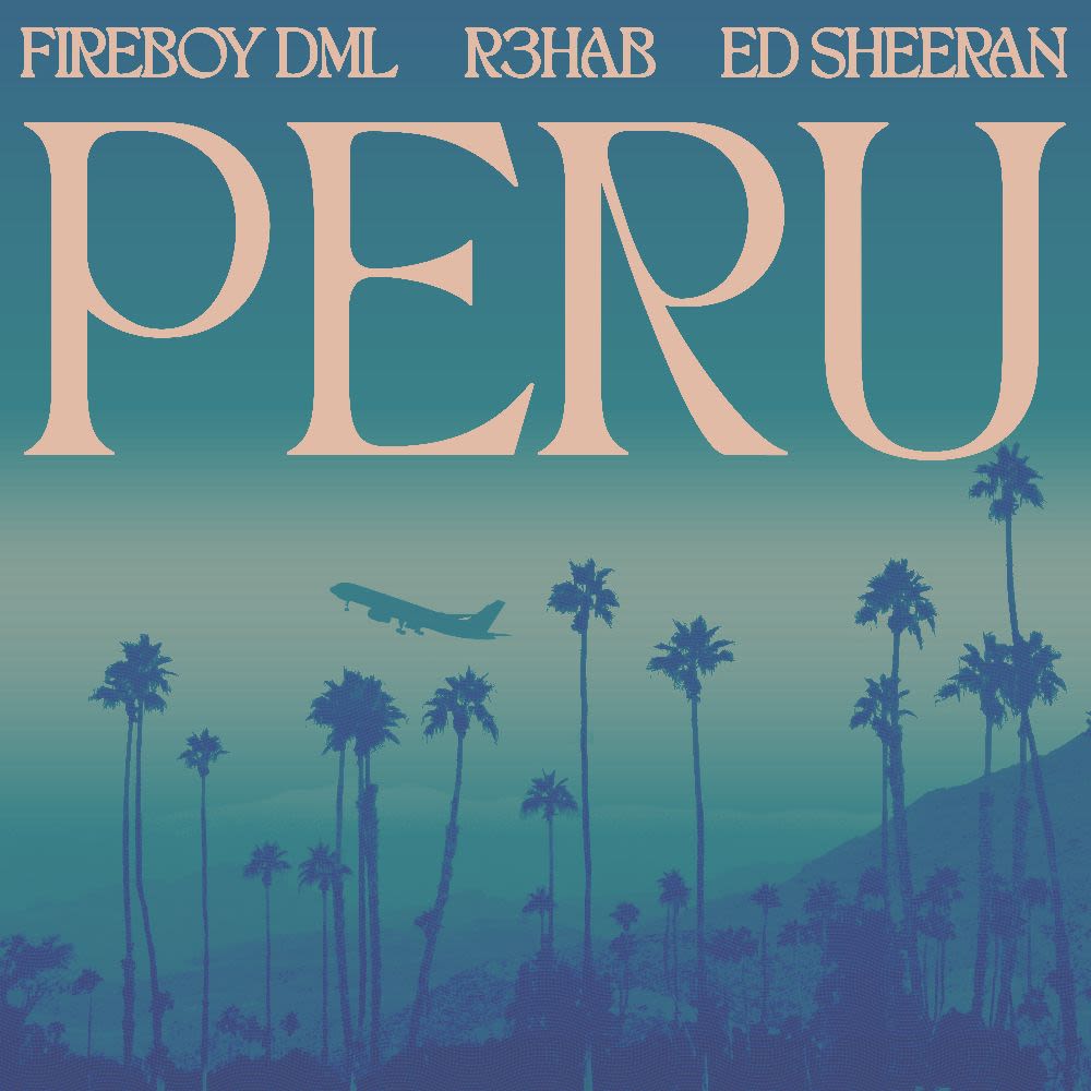 Fireboy DML ft. Ed Sheeran – Peru (R3hab Remix)
