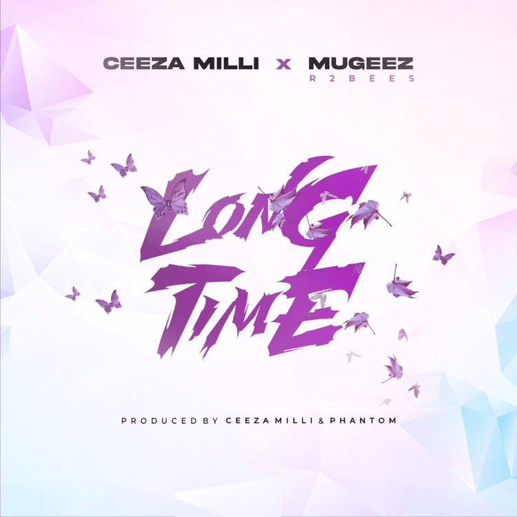 Ceeza Milli ft. Mugeez – Long Time