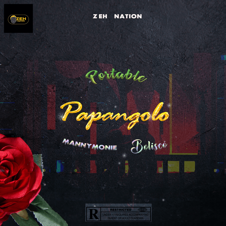 Portable ft. Manny Monie, Bolisco – Papangolo