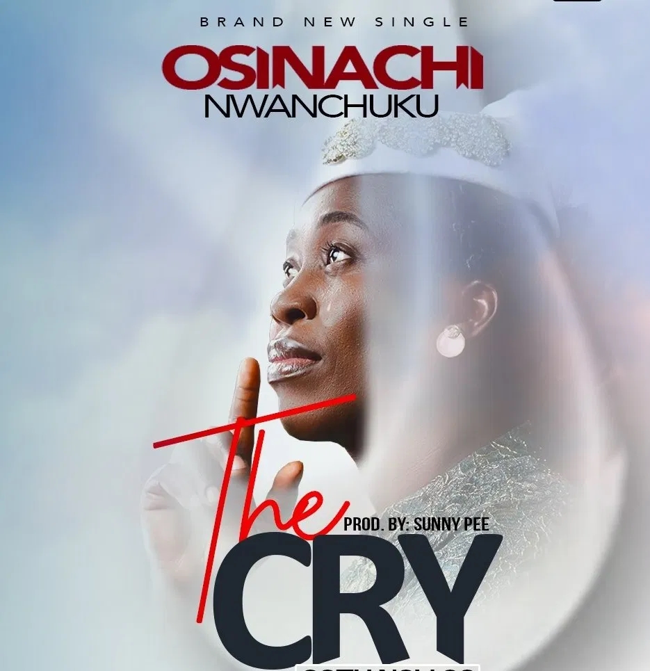 Osinachi Nwachukwu – The Cry