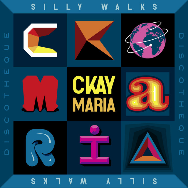 CKay ft. Silly Walks Discotheque – Maria