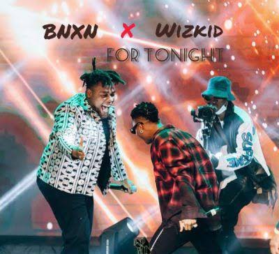 Wizkid ft. Buju (BNXN) – For Tonight