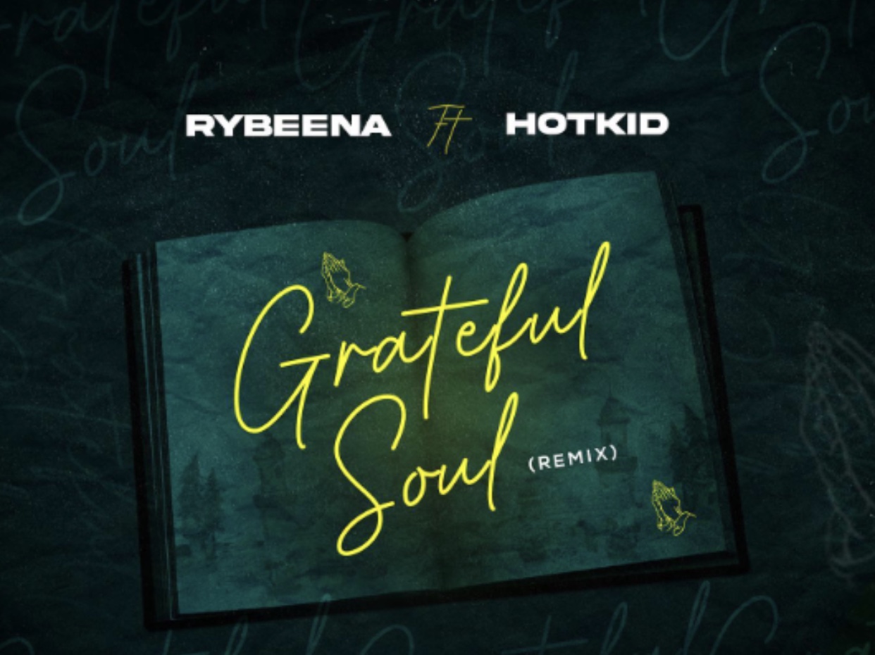 Rybeena ft. Hotkid – Grateful Soul (Remix)