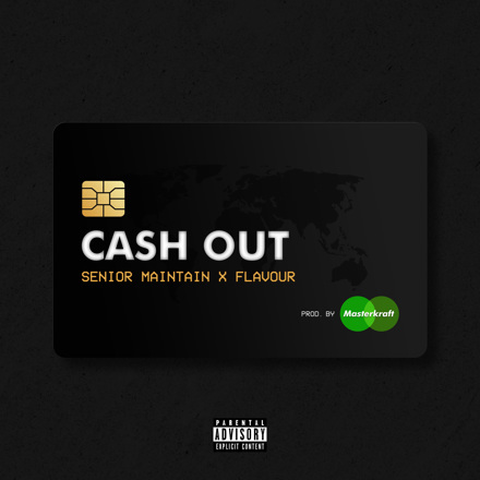 Senior Maintain ft. Flavour – Cash Out