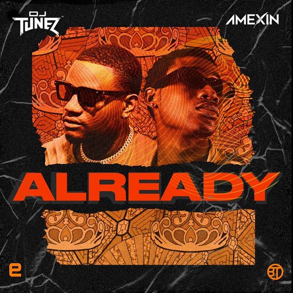 DJ Tunez ft. Amexin – Already