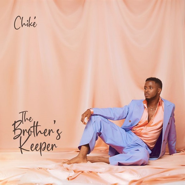 Chike – The Brother’s Keeper Album