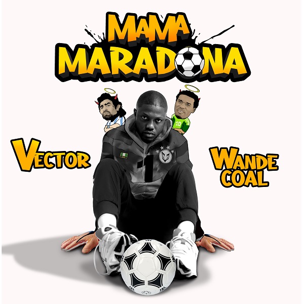 Vector ft. Wande Coal – Mama Maradona
