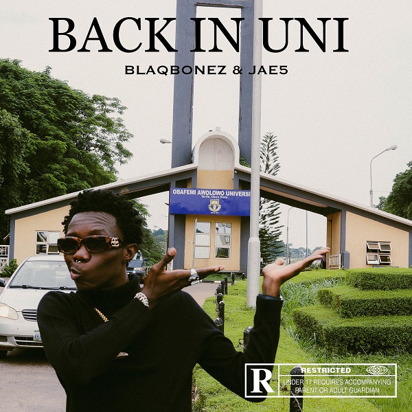 Blaqbonez ft. JAE5 – Back In Uni